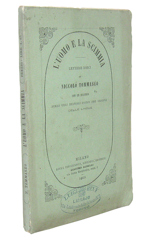 L'antidarwinismo in Italia: Niccol Tommaseo - L'uomo e la scimmia - Milano 1869 (prima edizione)