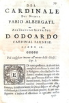 Politica e Controriforma: Fabio Albergati - Il Cardinale - Roma, per Giacomo Dragonelli 1664