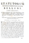 Gli antichi statuti di Belluno: Statutorum magnificae civitatis Belluni libri quatuor - Venezia 1747