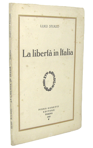 Luigi Sturzo - La libertà in Italia - Torino, Gobetti 1925 (prima edizione)