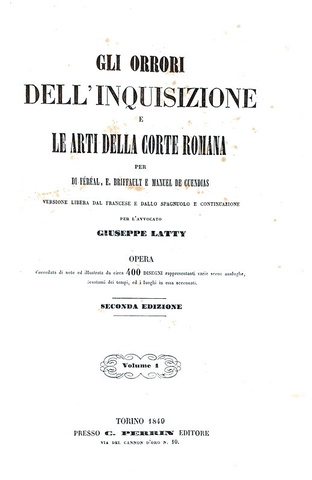 Latty-Suberwick - Gli orrori dell'inquisizione e le arti della corte romana - 1849  (con 154 tavole)