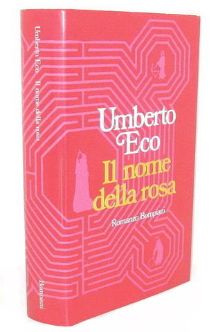 Un best-seller mondiale: Umberto Eco - Il nome della rosa - Milano, Bompiani 1980 (prima edizione)