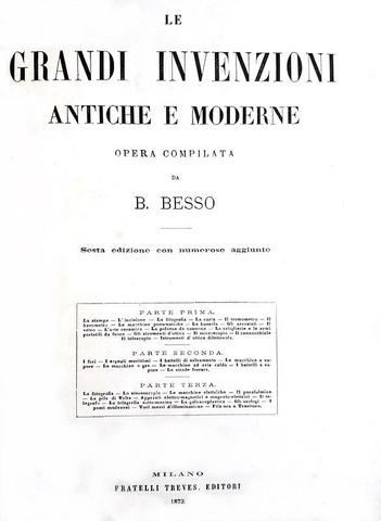 Beniamino Besso - Le grandi invenzioni antiche e moderne - Treves 1873 (centinaia di illustrazioni)