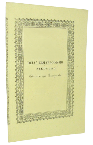 Eufemio Bacciocchi - Dell'Ermafrodismo nell'uomo - Pavia 1840 (introvabile prima e unica edizione)