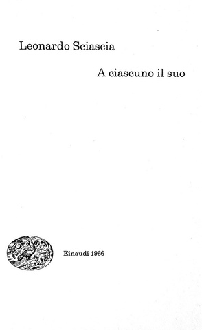 Leonardo Sciascia - A ciascuno il suo - Torino, Einaudi 1966 (ricercata prima edizione)