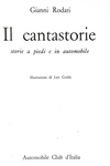 Gianni Rodari - Il cantastorie. Storie a piedi e in automobile - Roma 1964 (prima edizione)