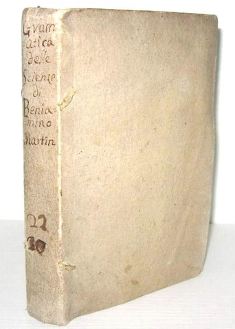 Le scienze nel Settecento: Martin - Gramatica delle scienze filosofiche - 1778 (con belle 25 tavole)
