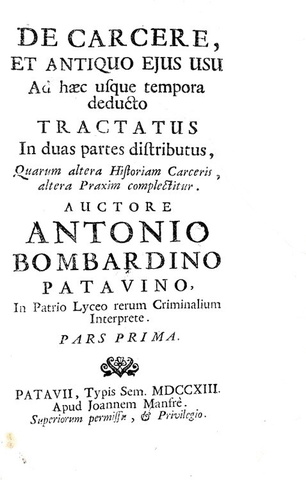 Storia delle carceri: Bombardini - De carcere et antiquo ejus usu - 1713 (rarissima prima edizione)