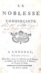 Abbé Coyer - La noblesse commercante & La noblesse militaire - A Londres 1756