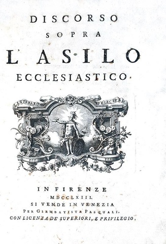 Il diritto d'asilo nel Settecento: Francesco d'Aguirre -Discorso sopra l?asilo ecclesiastico - 1763