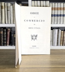 Codice di commercio del Regno d'Italia - Torino, Stamperia reale 1865 (ricercata prima edizione) Codice di commercio del Regno d'Italia - Torino, Stamperia reale 1865 (ricercata prima edizione)