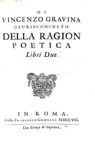 Gian Vincenzo Gravina - Della ragion poetica libri due - In Roma, Gonzaga 1708 (rara prima edizione)