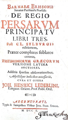 Storia dell'antica Persia: Barnaba Brisson - De regio Persarum principatu libri tres - 1710