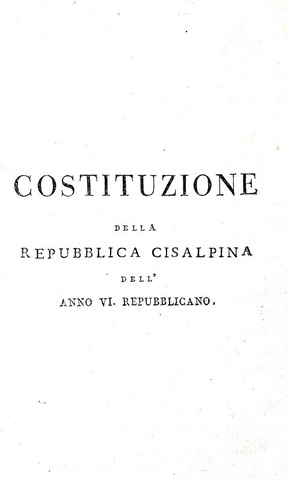 Costituzione della Repubblica Cisalpina dell'anno VI repubblicano - Milano - 1 Settembre 1798