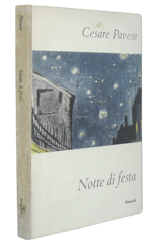 Cesare Pavese - Notte di festa. Racconti 1936-1938 - Einaudi 1953 (prima edizione)
