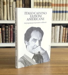 Italo Calvino - Lezioni americane. Sei proposte per il nuovo millennio - 1988 (prima edizione) Italo Calvino - Lezioni americane. Sei proposte per il nuovo millennio - 1988 (prima edizione)