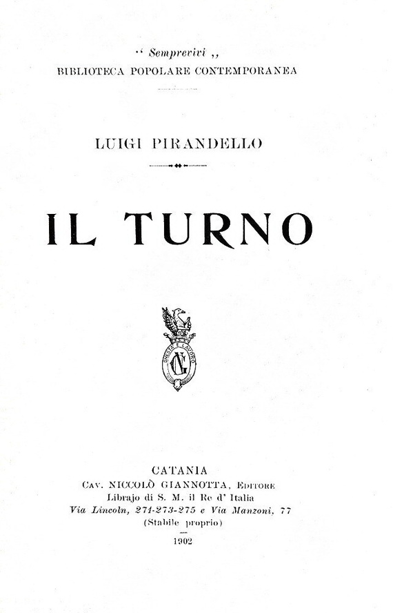 Luigi Pirandello - Il turno - Catania, Niccol Giannotta, 1902 (rara e ricercata prima edizione)