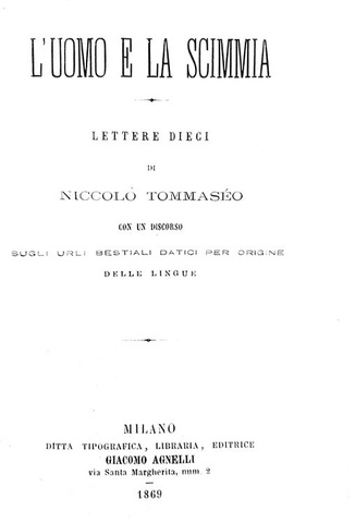 L'antidarwinismo in Italia: Niccol Tommaseo - L'uomo e la scimmia - Milano 1869 (prima edizione)