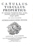 L'opera di Catullo: Catullus, Tibullus, Propertius. Ad optimorum exemplarium fidem recensiti - 1723