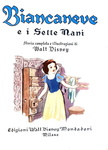 Biancaneve e i sette nani. Storia completa e illustrazioni di Walt Disney - Milano, Mondadori 1947