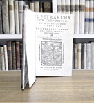 Francesco Petrarca - Canzoni, sonetti e trionfi, con l’espositione d’Alessandro Vellutello - 1550 Francesco Petrarca - Canzoni, sonetti e trionfi, con l’espositione d’Alessandro Vellutello - 1550