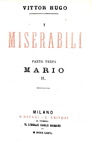 Victor Hugo - I miserabili - Milano, Daelli, 1862/63 (rara e ricercata prima edizione italiana)