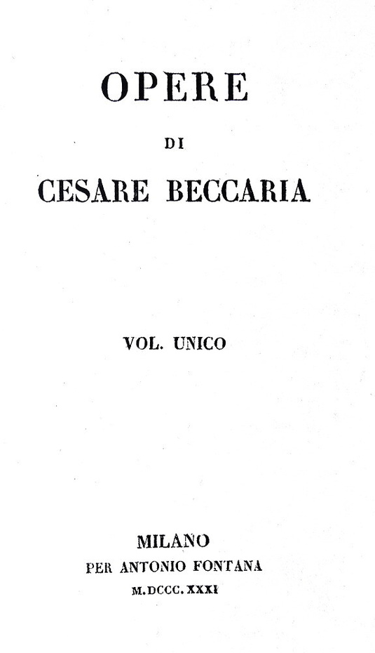 Cesare Beccaria - Opere (Dei delitti e delle pene, Ricerche intorno alla natura dello stile) - 1831 Cesare Beccaria - Opere (Dei delitti e delle pene, Ricerche intorno alla natura dello stile) - 1831