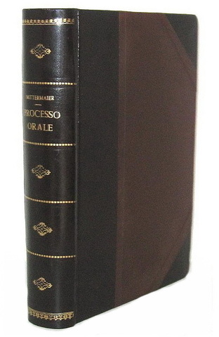 Mittermaier - Il processo orale accusatorio pubblico secondo le varie legislazioni - Zanichelli 1851