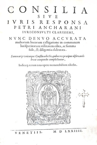 Un classico di diritto comune: Pietro d'Ancarano - Consilia sive iuris responsa - 1574 (raro)