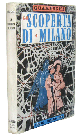 Giovannino Guareschi - La scoperta di Milano - Rizzoli 1941 (rara e ricercata prima edizione) Giovannino Guareschi - La scoperta di Milano - Rizzoli 1941 (rara e ricercata prima edizione)