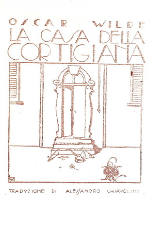 Oscar Wilde - La casa della cortigiana - Milano 1920 (prima edizione - illustrazioni di Gio Ponti)