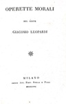 Il capolavoro in prosa di Giacomo Leopardi: Operette morali - Milano 1827 (rarissima prima edizione)