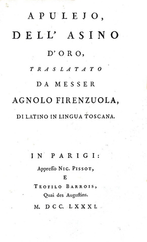 Apuleio - Dell'asino d'oro, traslato da Agnolo Firenzuola in lingua toscana - Parigi 1781