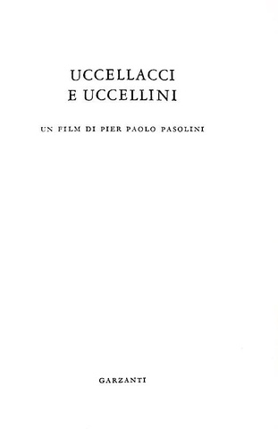 Il cinema e Pier Paolo Pasolini: Uccellacci e uccellini - Milano, Garzanti 1966 (prima edizione)