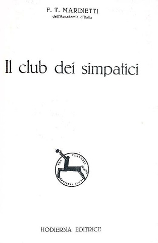 Futurismo e letteratura: Marinetti - Il club dei simpatici - Palermo 1931 (rara prima edizione)