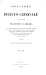 Francesco Carrara - Opuscoli di diritto criminale - Lucca 1870/74 (prima edizione parziale)