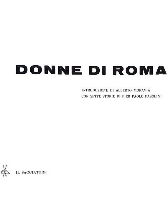 Pier Paolo Pasolini - Donne di Roma. Sette storie - Saggiatore 1960 (prima edizione, 104 fotografie)