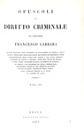 Francesco Carrara - Opuscoli di diritto criminale - Lucca 1870/74 (prima edizione parziale)