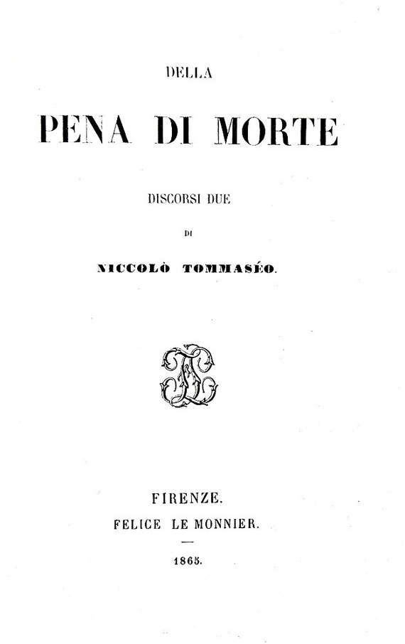 Niccolò Tommaseo - Della pena di morte discorsi due - Firenze, Le Monnier 1865 (prima edizione) Niccolò Tommaseo - Della pena di morte discorsi due - Firenze, Le Monnier 1865 (prima edizione)