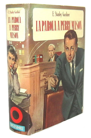 Erle Stanley Gardner - La parola a Perry Mason - Mondadori - 1956 (prima edizione della raccolta)