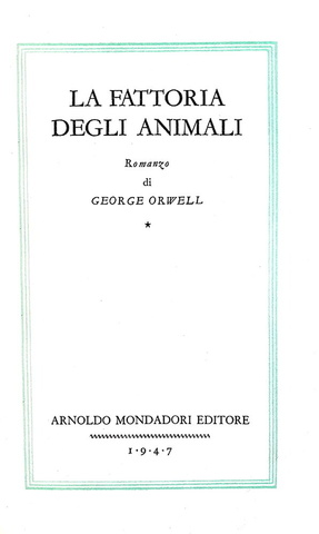 Un capolavoro del Novecento: Orwell - La fattoria degli animali - 1947 (prima edizione italiana)