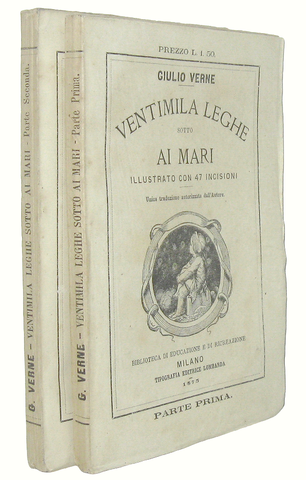 Jules Verne - Ventimila leghe sotto ai mari - Milano, Tipografia Lombarda 1875 (con 104 xilografie) Jules Verne - Ventimila leghe sotto ai mari - Milano, Tipografia Lombarda 1875 (con 104 xilografie)