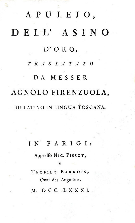 Apuleio - Dell'asino d'oro, traslato da Agnolo Firenzuola in lingua toscana - Parigi 1781