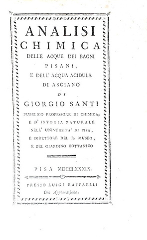 Giorgio Santi - Analisi chimica delle acque dei bagni pisani - Pisa 1789 (rara prima edizione)