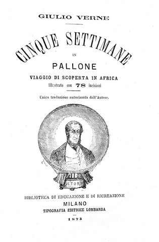 Jules Verne - Cinque settimane in pallone. Viaggio di scoperte in Africa - 1875 (con 78 disegni)