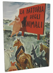 George Orwell - La fattoria degli animali. Libera riduzione illustrata - Roma 1947 (prima edizione)