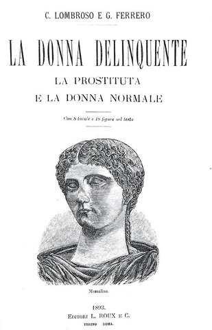 Cesare Lombroso - La donna delinquente. La prostituta e la donna normale 1893 (rara prima edizione)