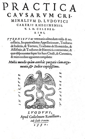 Il diritto criminale nel Cinquecento: Ludovico Carerio - Practica causarum criminalium - Lyon 1550