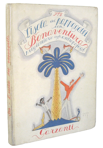 Sto - L'isola dei pappagalli con Bonaventura prigioniero - Garzanti 1939 (rara prima edizione)