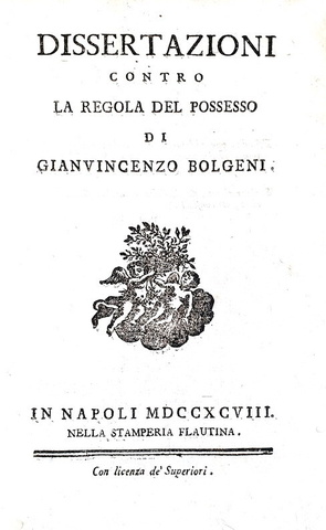 Gaetano De Folgore - Dissertazioni contro la regola del possesso - Napoli 1798 (rara prima edizione)